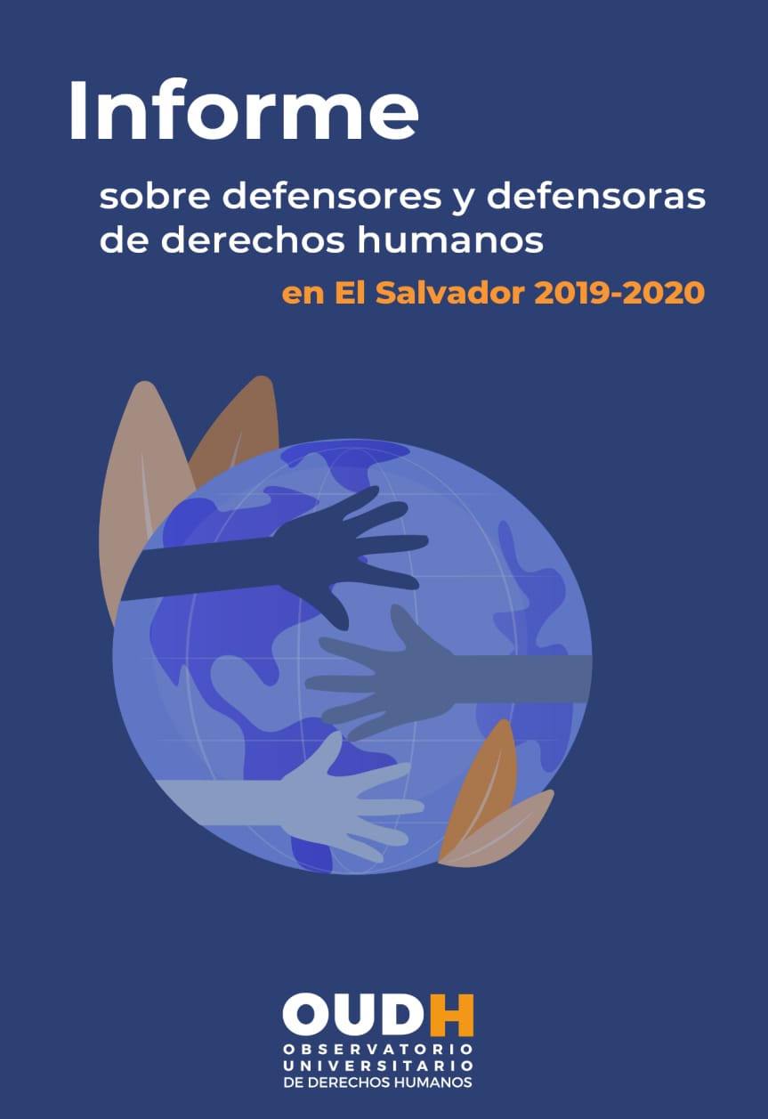 Informe sobre Defensores y Defensoras de Derechos Humanos en El Salvador  2019 – 2020 | Unidad Ecológica Salvadoreña