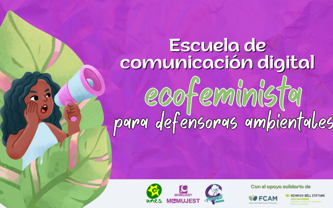 Escuela de comunicación digital ecofeminista para defensoras ambientales