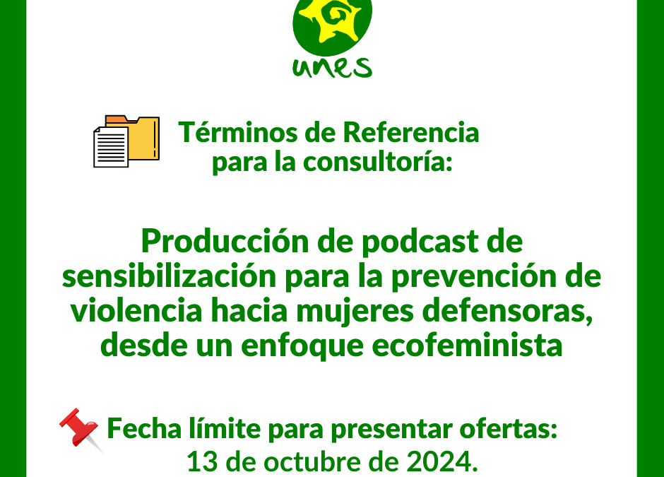 TdR: Producción de podcast de sensibilización para la prevención de violencia hacia mujeres defensoras, desde un enfoque ecofeminista