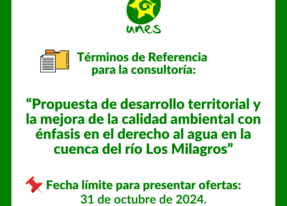 TdR: “Propuesta de desarrollo territorial y la mejora de la calidad ambiental con énfasis en el derecho en la cuenca del río Los Milagros”