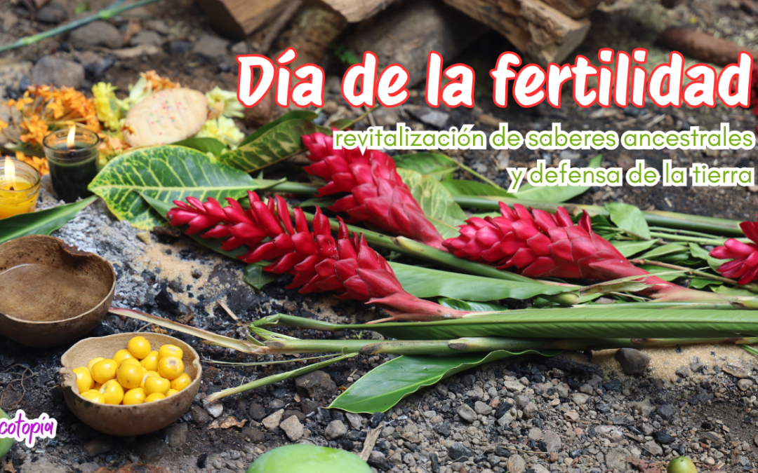 Día de la fertilidad: revitalización de saberes ancestrales
